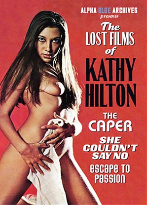 The Lost Films Of Kathy Hilton