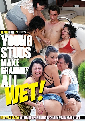 Young Studs Make Grannies All Wet! (2021)